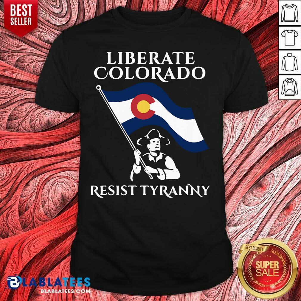 Awesome Liberate Colorado Resist Tyranny 2021 Shirt