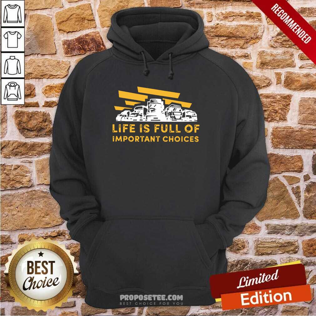 Awesome Life Is Full Of Important Choices Shirt - Image 5