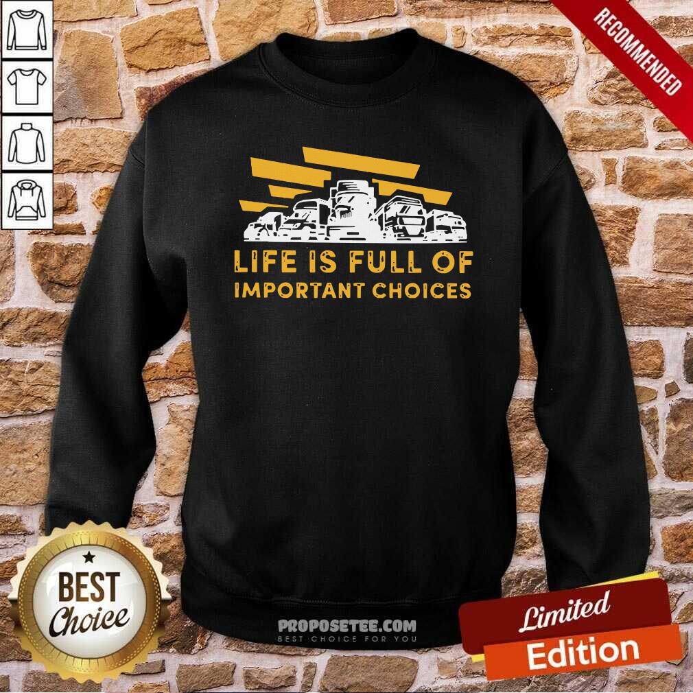 Awesome Life Is Full Of Important Choices Shirt - Image 4