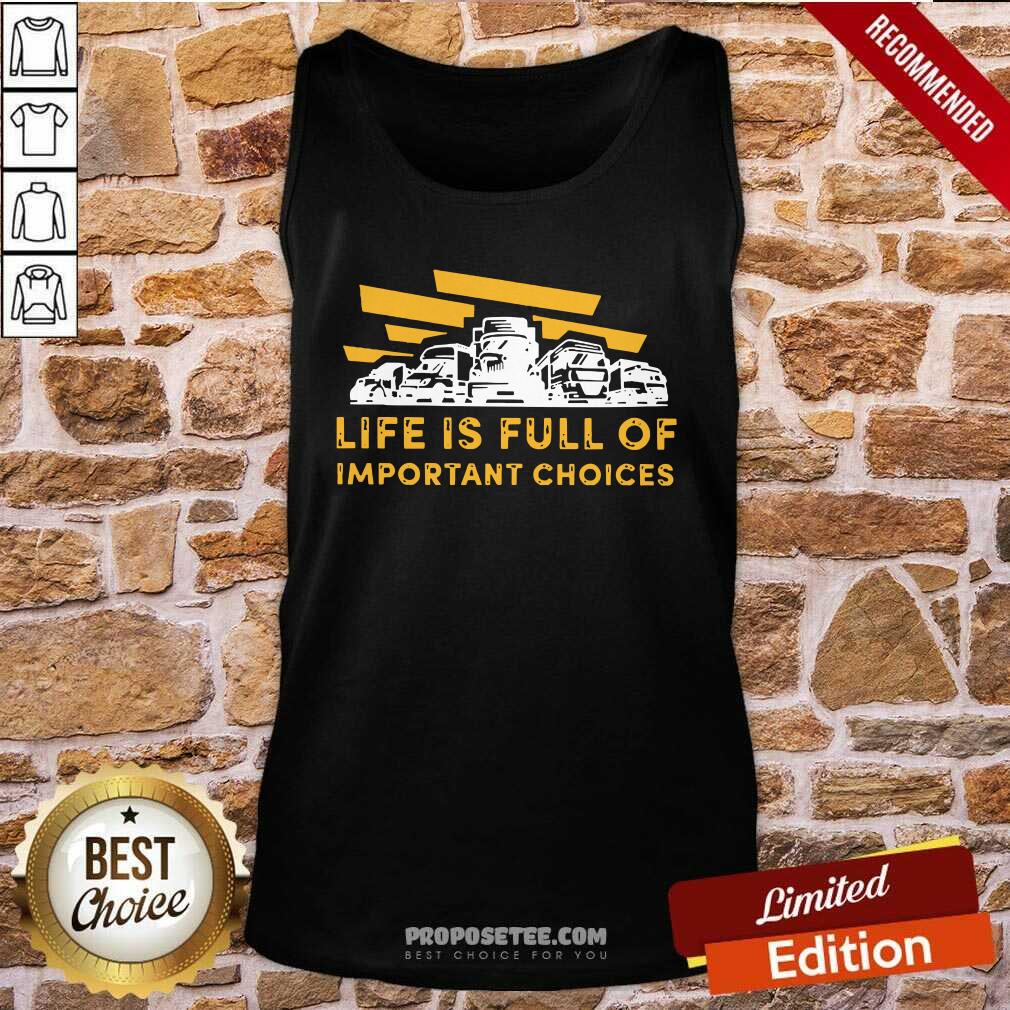 Awesome Life Is Full Of Important Choices Shirt - Image 3