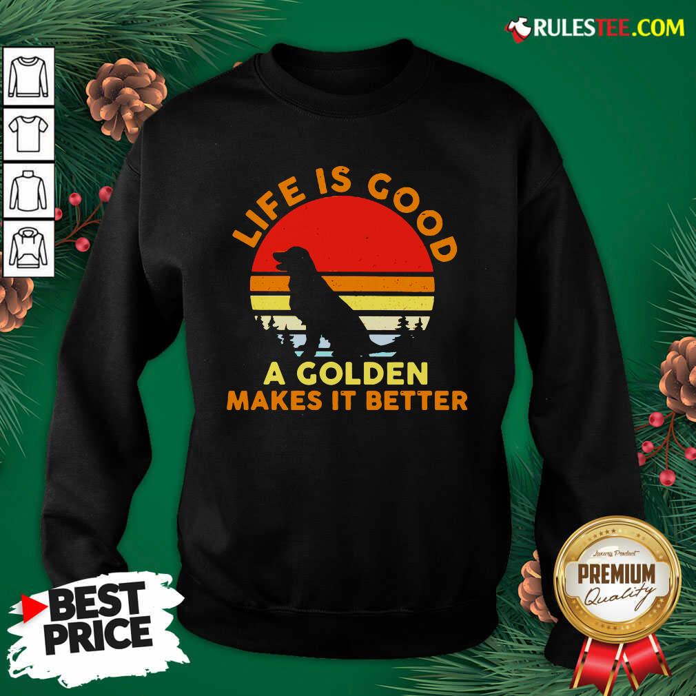 Awesome Life Is Good A Golden Makes It Better Vintage Shirt - Image 5