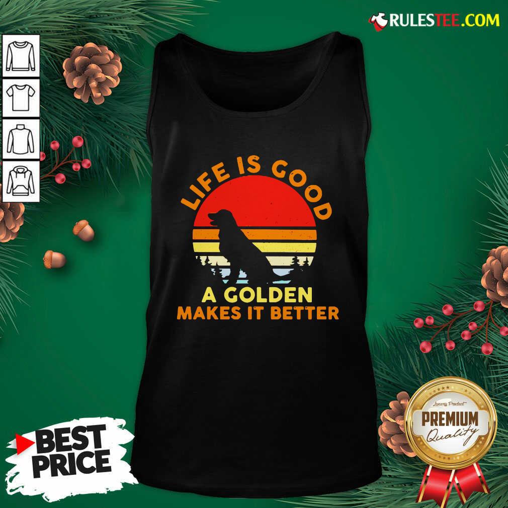 Awesome Life Is Good A Golden Makes It Better Vintage Shirt - Image 4