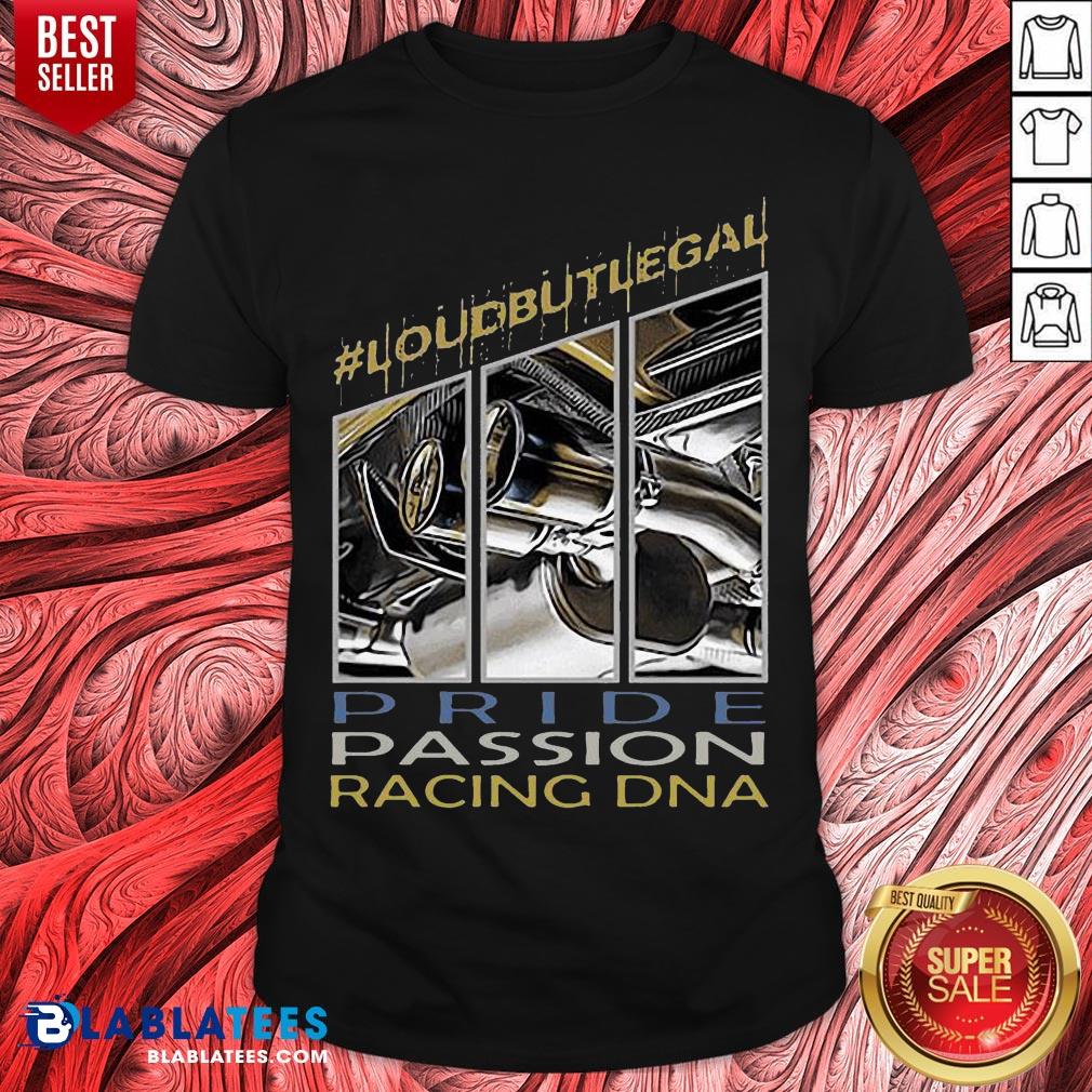 Awesome Loubutlegal Pride Passion Racing DNA Shirt