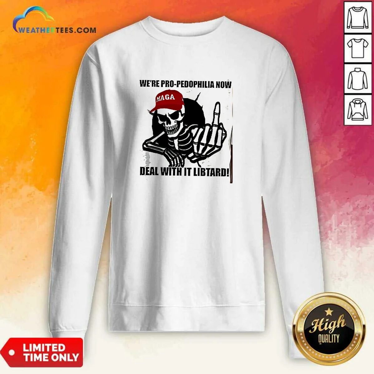 Awesome MAGA Skeleton Middle Finger We'Re Pro Pedophilia Now Deal With It Libtard Shirt - Image 5