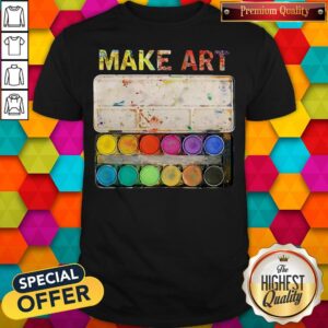 Awesome Make Art Artist Painting Shirt