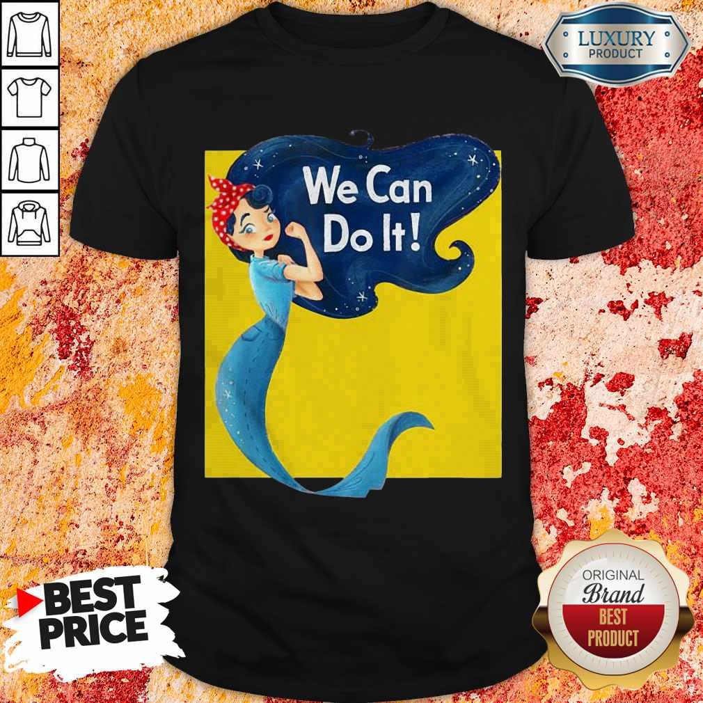 Awesome Mermaid We Can Do It Shirt