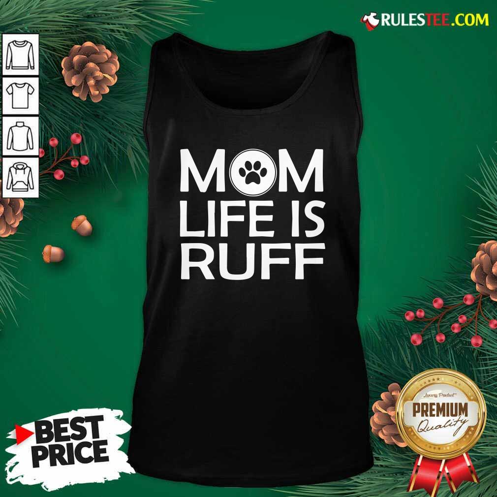 Awesome Mom Life Is Ruff Shirt - Image 4