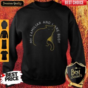 Alternative view of Awesome My Familliar And I Are Busy Black Cat Shirt