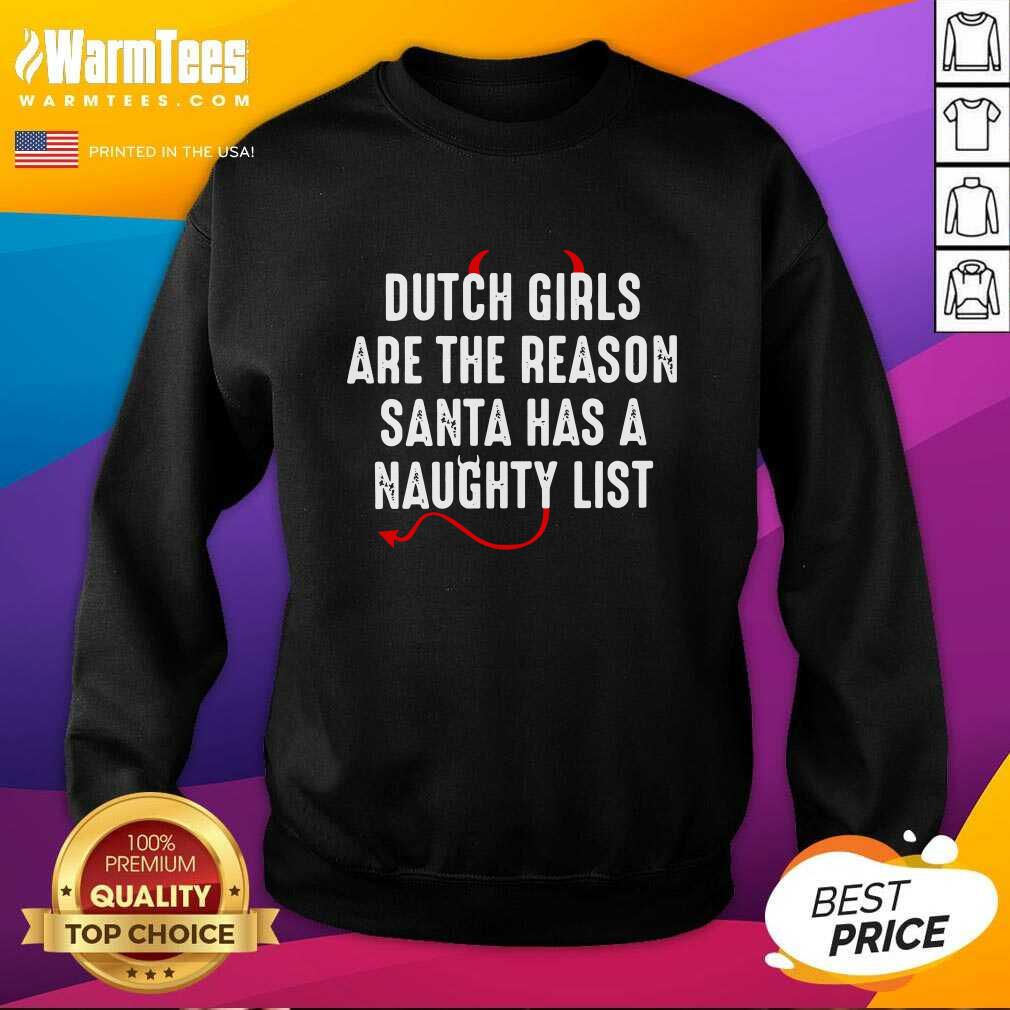Awesome Dutch Are The Reason Santa Has A Naughty List Shirt - Image 3