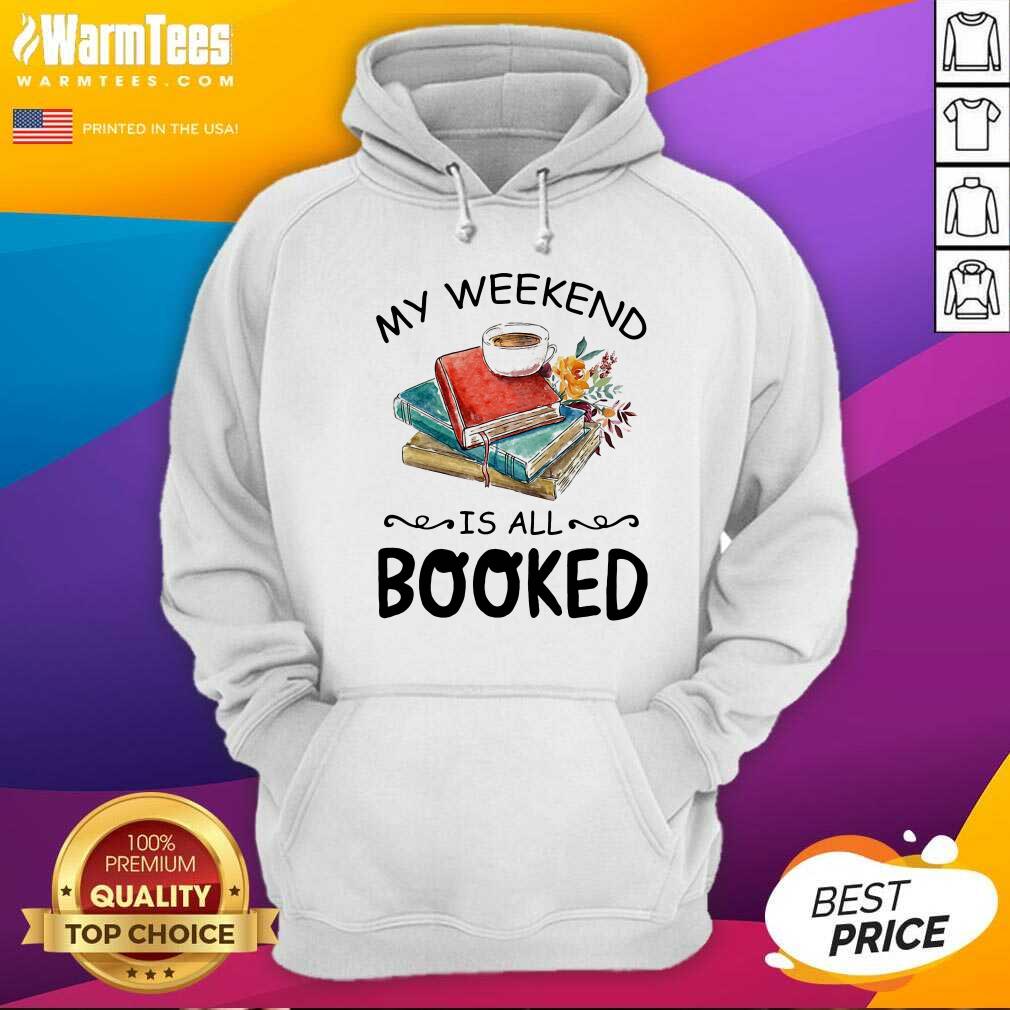 Awesome My Weekend Is All Booked Coffee Shirt - Image 2
