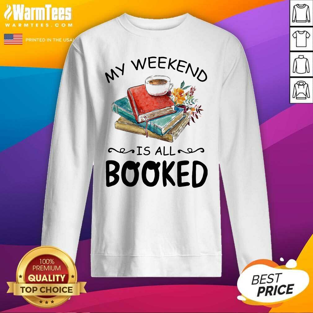 Awesome My Weekend Is All Booked Coffee Shirt - Image 3