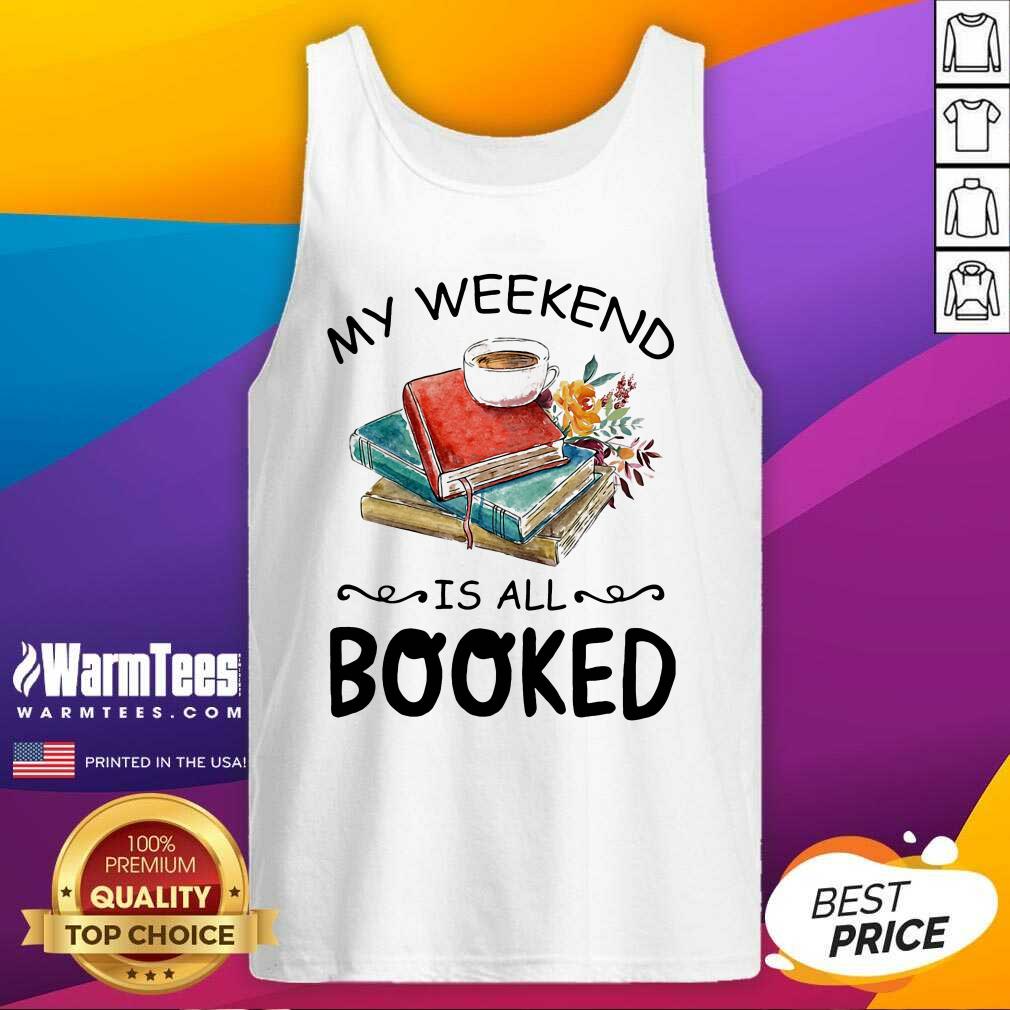 Awesome My Weekend Is All Booked Coffee Shirt - Image 4
