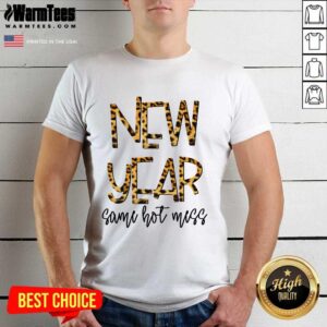 Awesome New Year Same Hot Mess 2021 Eve Party Leopard Shirt