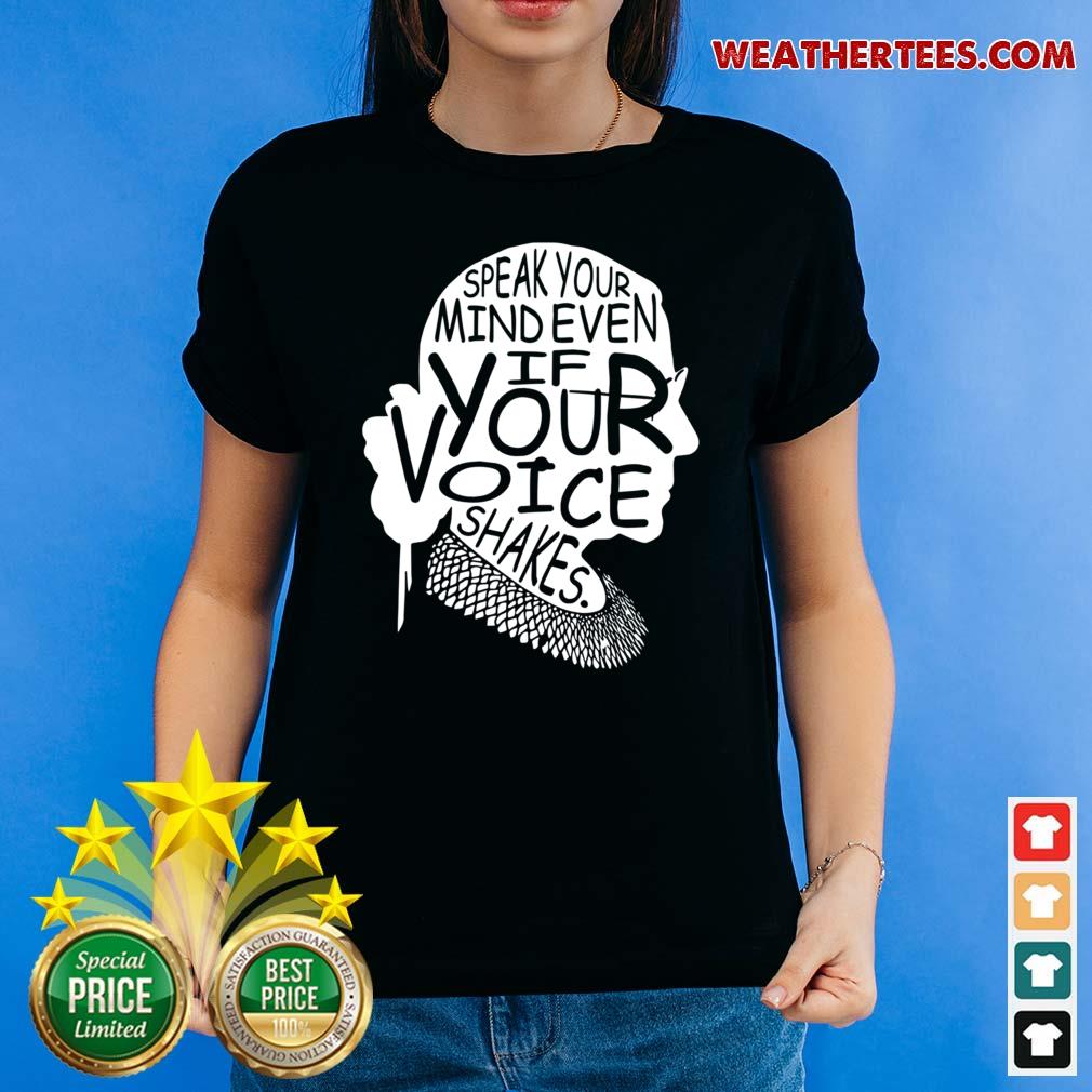 Awesome Notorious RBG Speak Your Mind Even If Your Voice Shakes Shirt - Image 4