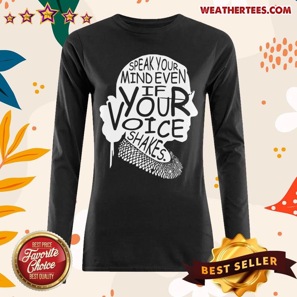 Awesome Notorious RBG Speak Your Mind Even If Your Voice Shakes Shirt - Image 3