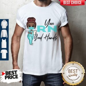 Awesome Nurse You Rn Good Hands Shirt