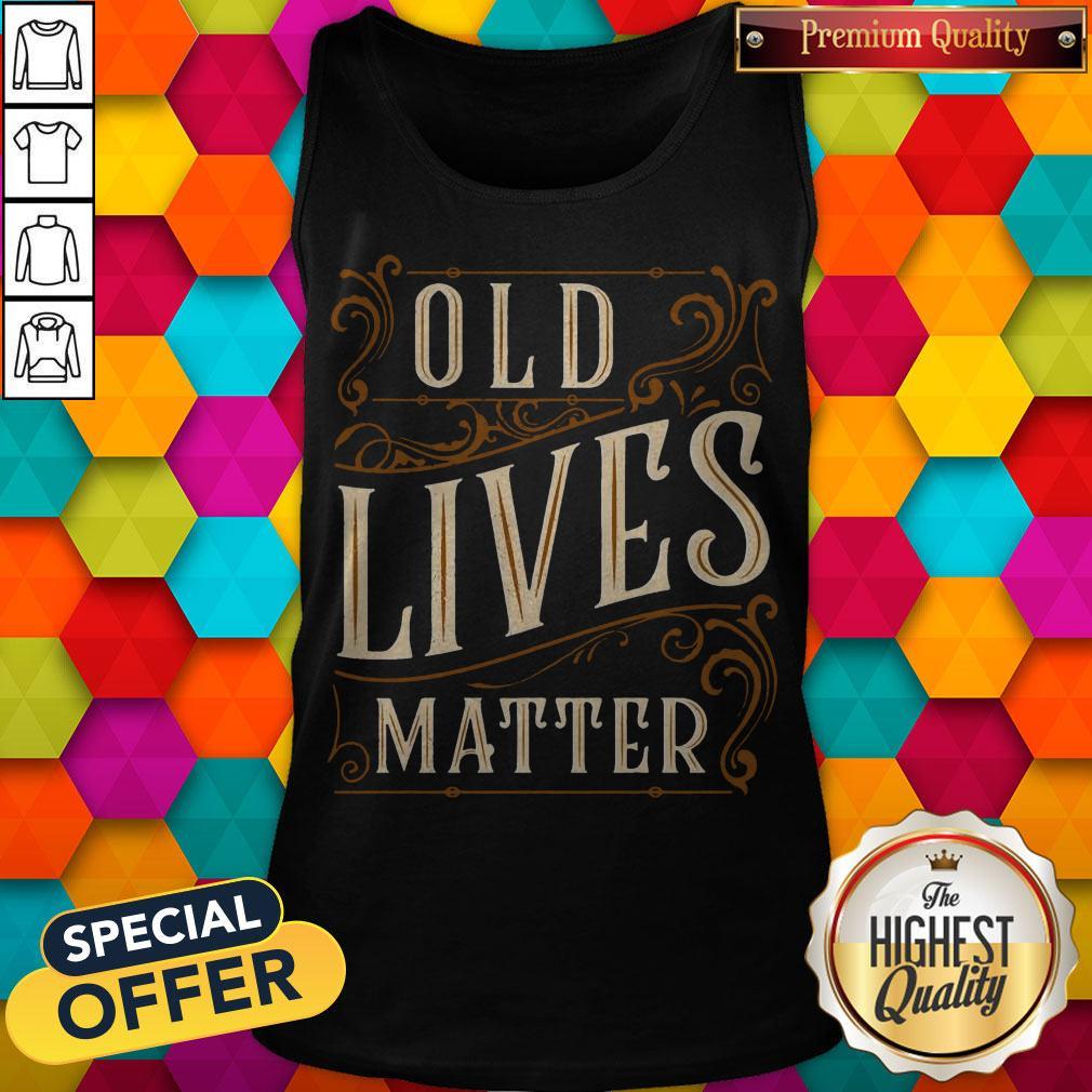 Awesome Old Lives Matter Shirt - Image 3