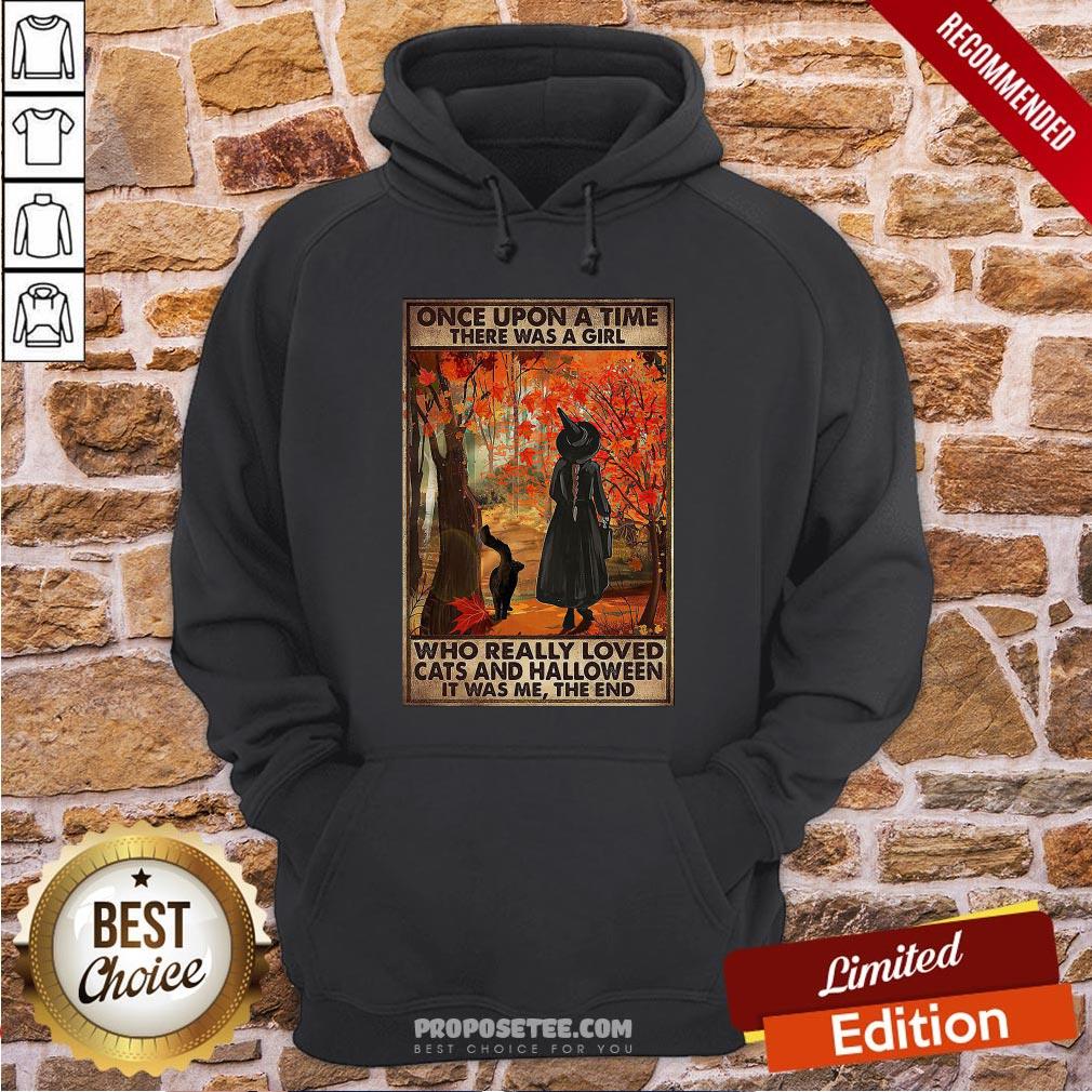 Awesome Once Upon A Time There Was A Girl Who Really Loved Cats And Halloween It Was Me The End Shirt - Image 5