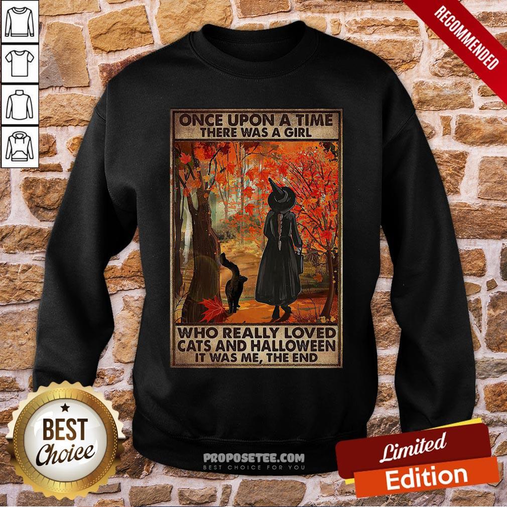 Awesome Once Upon A Time There Was A Girl Who Really Loved Cats And Halloween It Was Me The End Shirt - Image 4