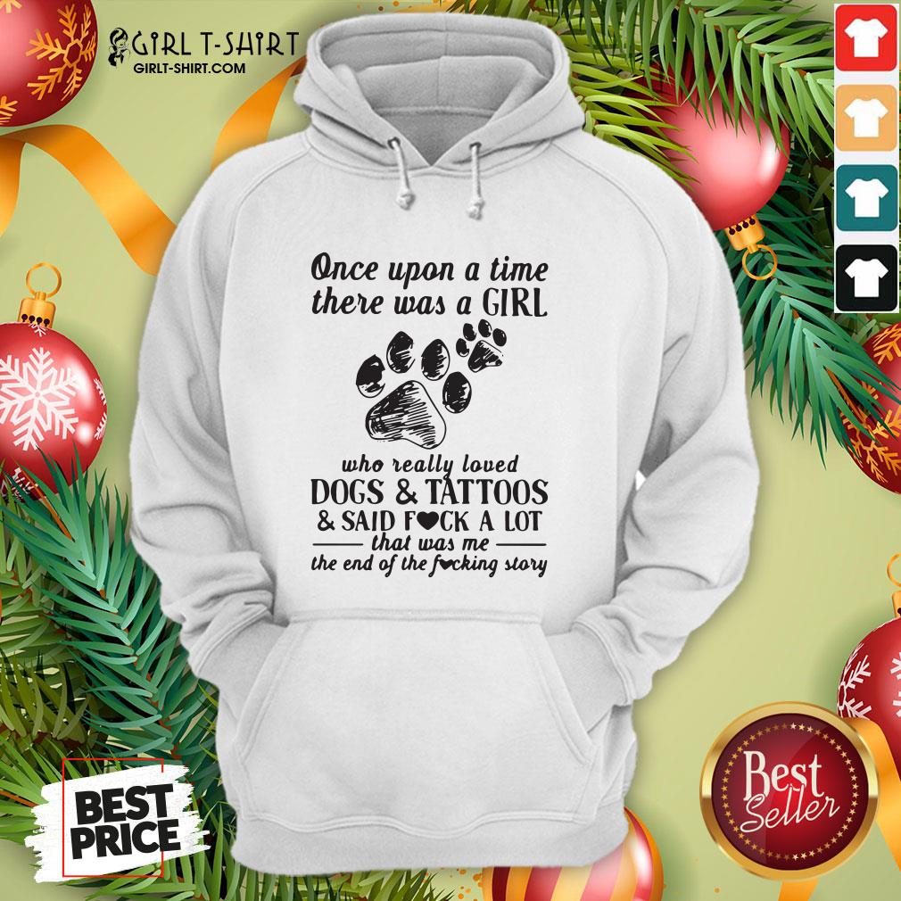 Awesome Once Upon A Time There Was A Girl Who Really Loved Dogs And Tattoos T-shirt - Image 5