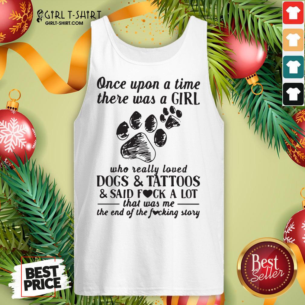Awesome Once Upon A Time There Was A Girl Who Really Loved Dogs And Tattoos T-shirt - Image 3