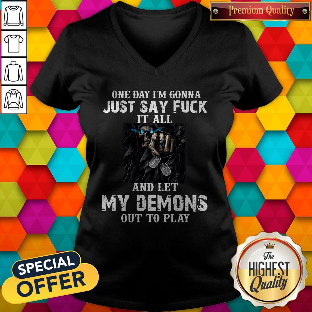 Awesome One Day I’m Gonna Just Say Fuck It All And Let My Demons Out To Play Gift Shirt - Image 3