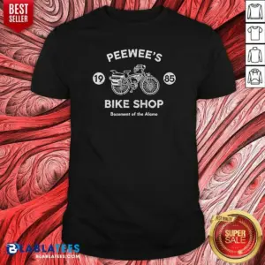 Awesome Peewee's Bike Shop 1985 Basement Of The Alamo Pee Wee'S Big Adventure Shirt
