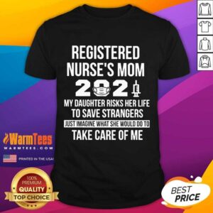 Awesome Registered Nurse Mom 2021 Care Shirt