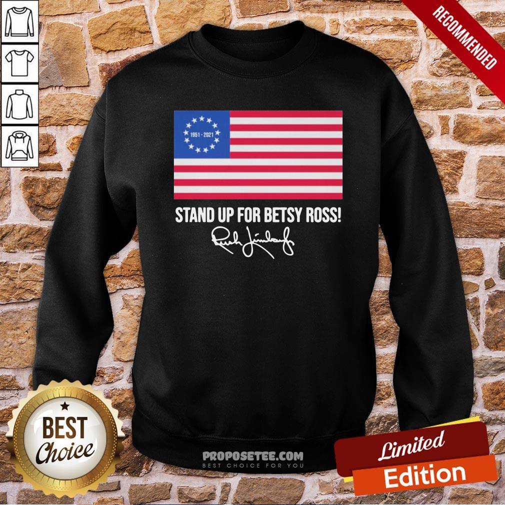 Awesome Rush Limbaugh 1951 2021 Stand Up For Betsy Ross American Flag Signature Shirt - Image 4