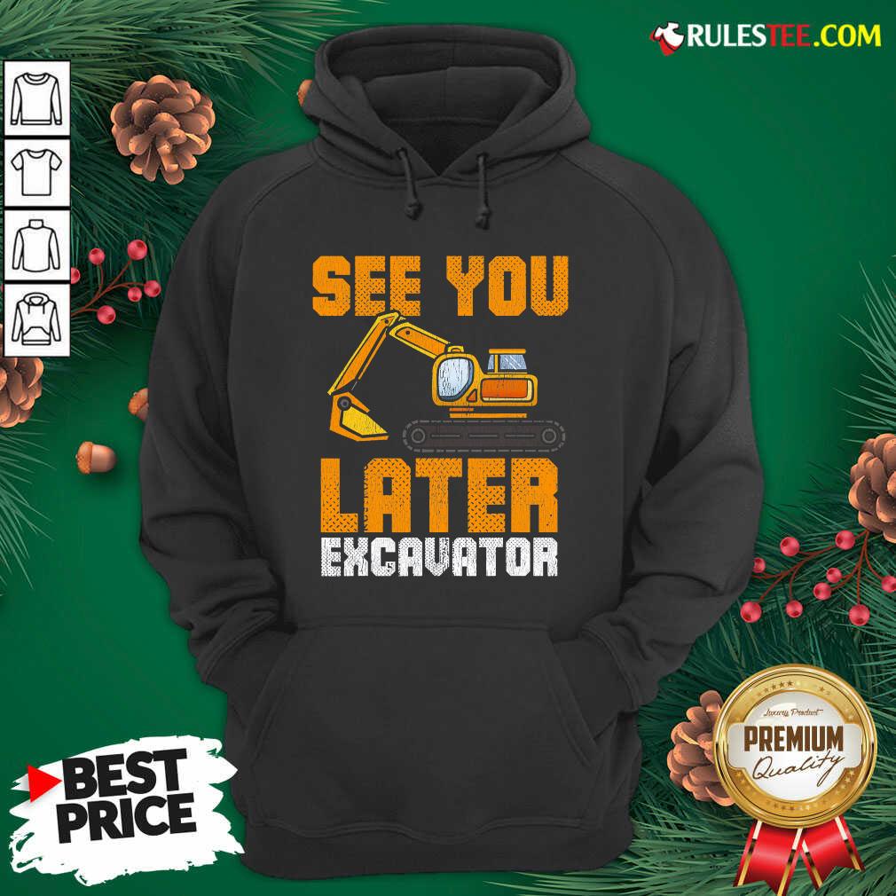 Awesome See Ya Later Excavator Construction Shirt - Image 2