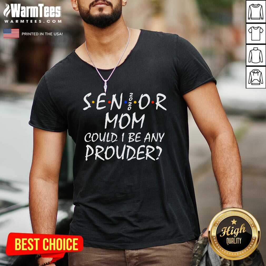 Awesome Senior Mom 2020 Could I Be Any Prouder Shirt - Image 5