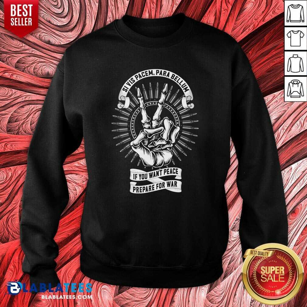 Awesome Si Vis Pacem Para Bellum If You Want Peace Prepare For War Shirt - Image 4