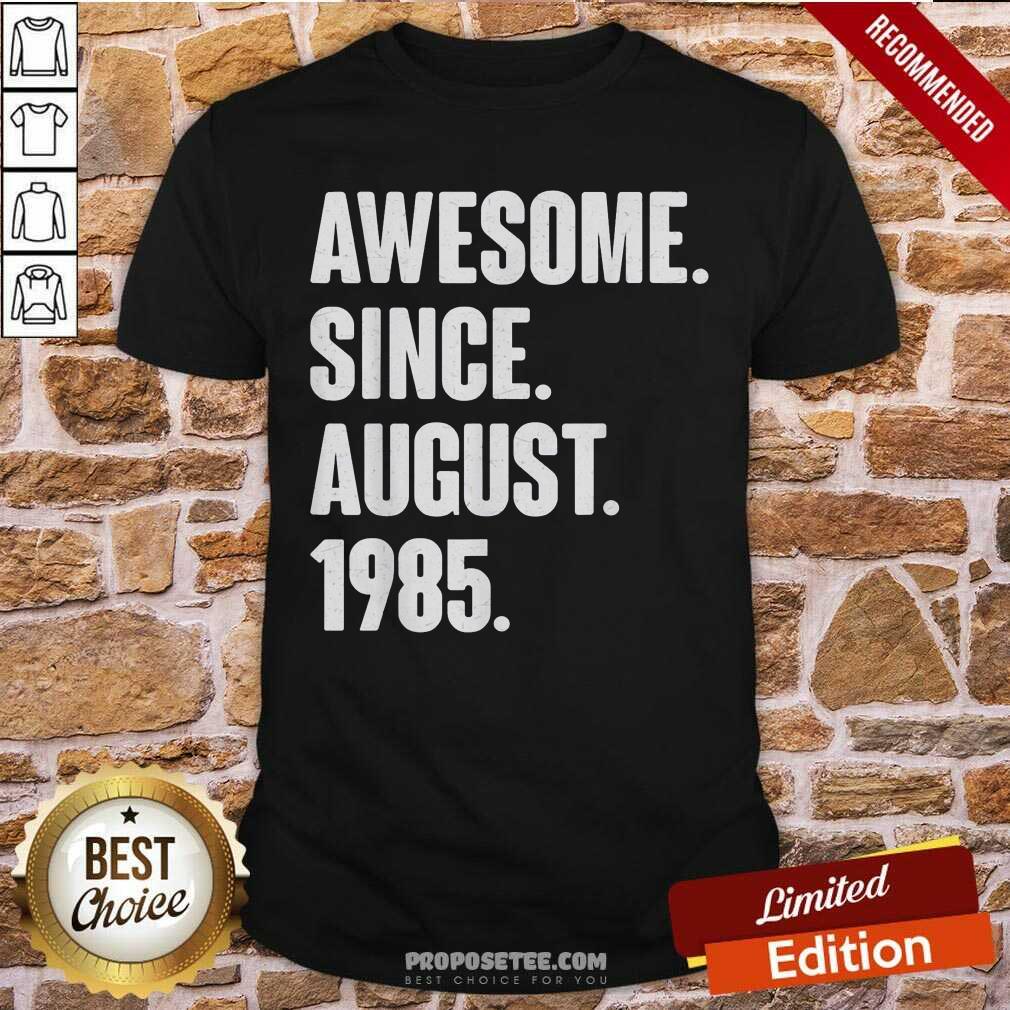 Awesome Since August 1985 Shirt