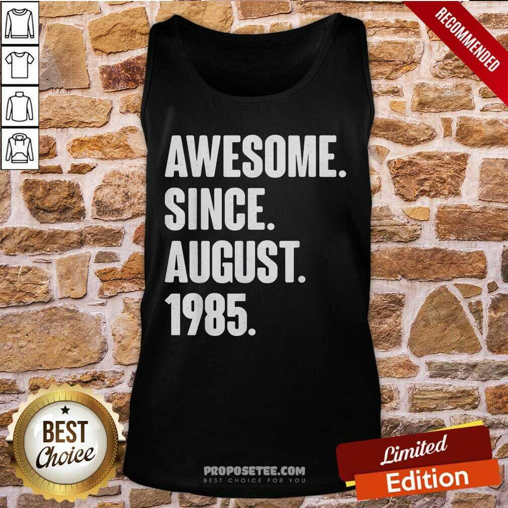 Awesome Since August 1985 Shirt - Image 4