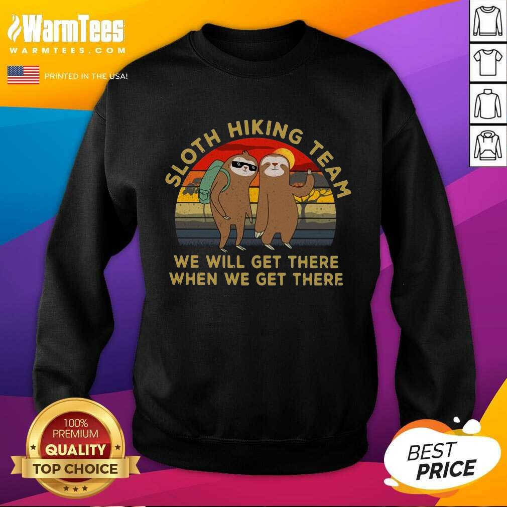Awesome Sloth Hiking Team We Will Get There When We Get There Vintage Shirt - Image 3