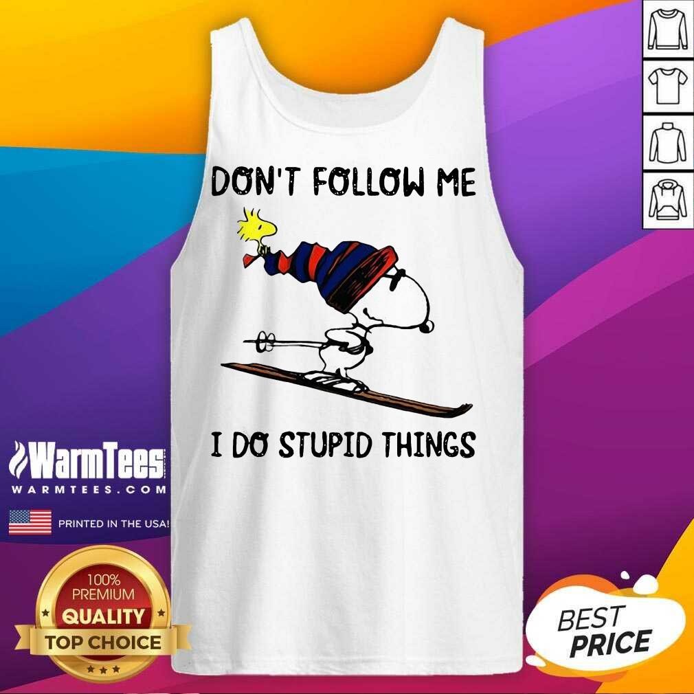 Awesome Snoopy And Woodstock Don’t Follow Me I Do Stupid Things Shirt - Image 4
