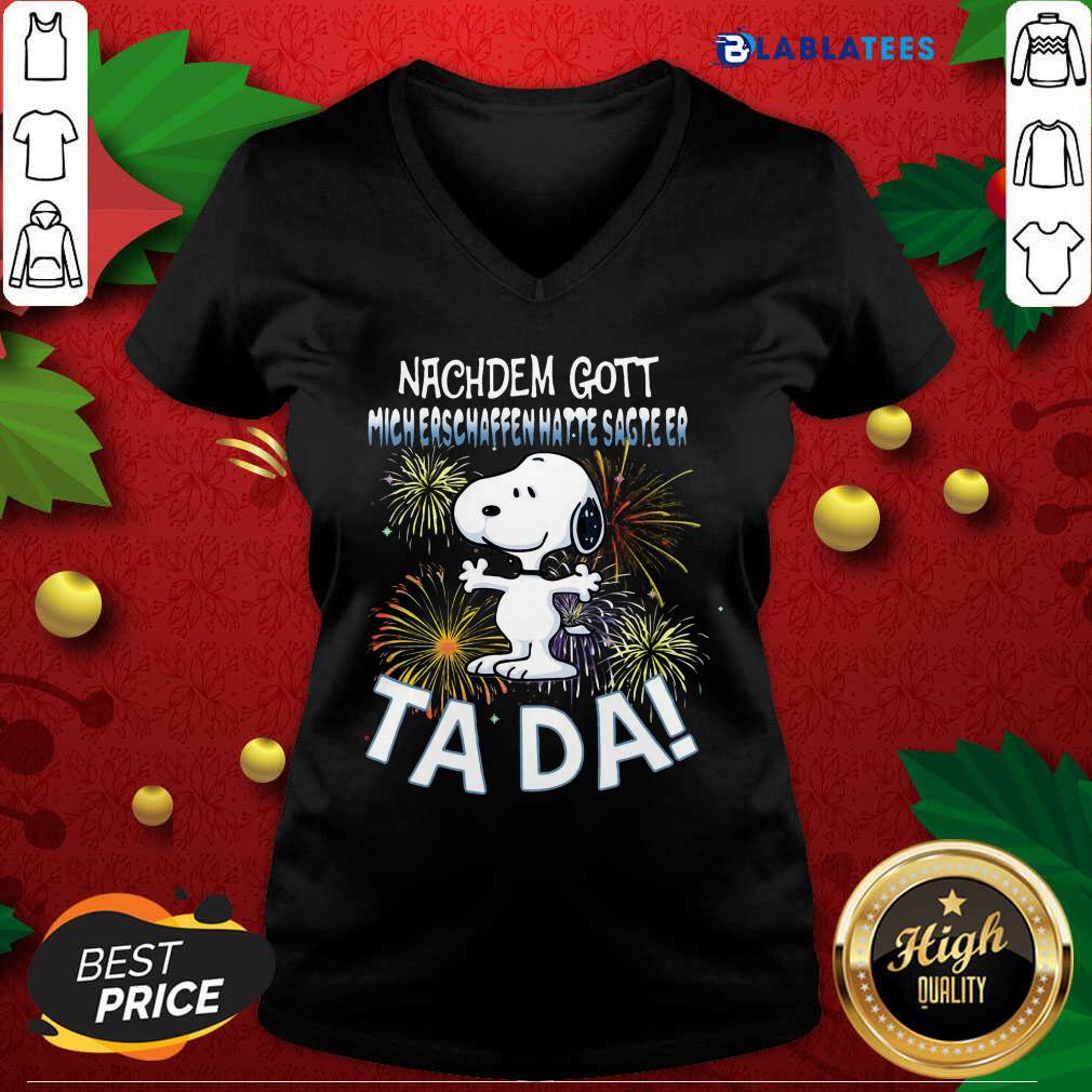 Awesome Snoopy Nachdem Gott Mich Erschaffen Hatte Sagte Er Tada Shirt - Image 3