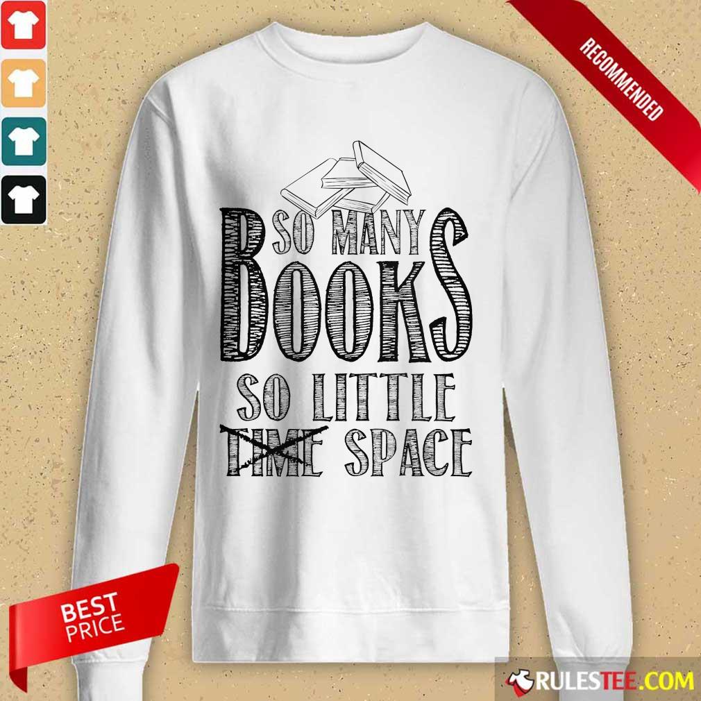 Awesome So Many Books So Little Space Shirt - Image 2