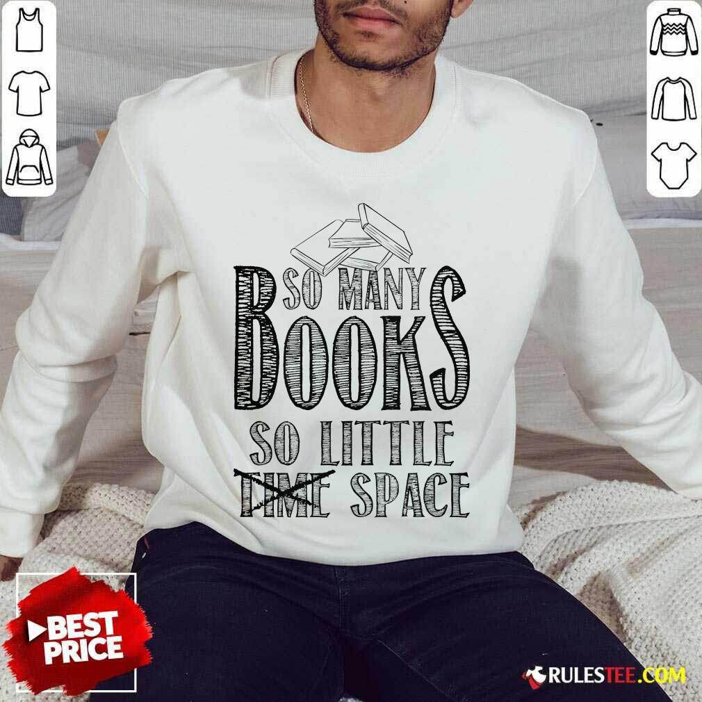 Awesome So Many Books So Little Space Shirt - Image 5