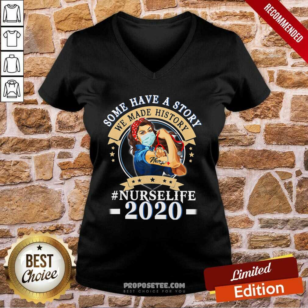 Awesome Some Have A Story We Made History Nurselife 2020 Shirt - Image 2