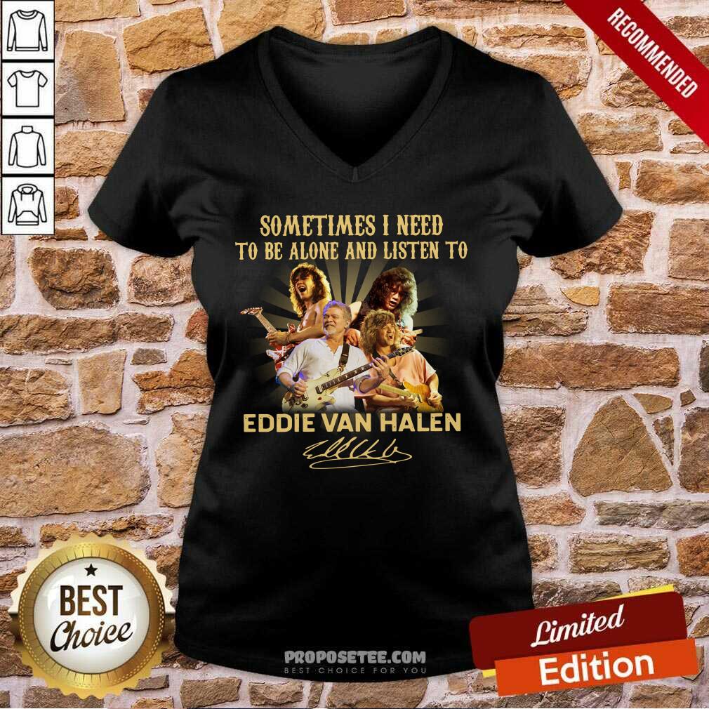 Awesome Sometimes I Need To Be Alone And Listen To Eddie Van Halen Signature Shirt - Image 2