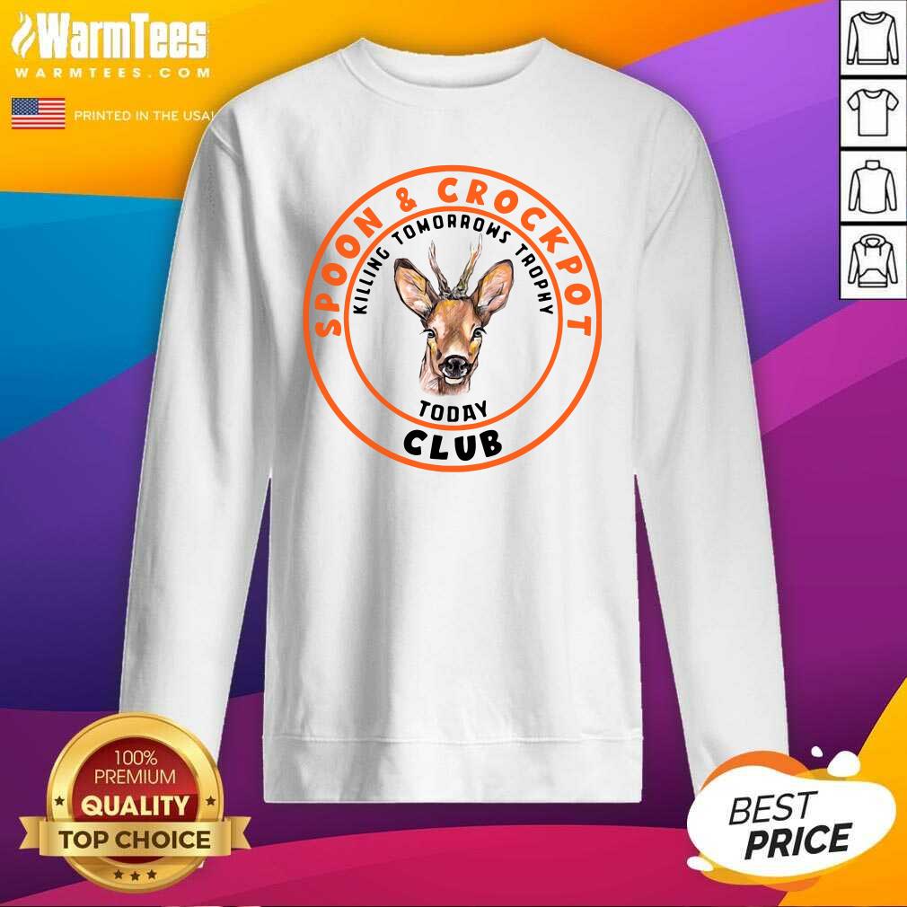 Awesome Spoon And Crock Pot Club Killing Tomorrows Trophies Today Shirt - Image 3
