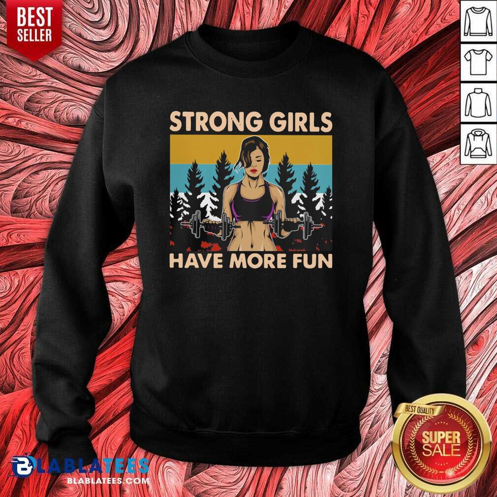 Awesome Strong Girls Have More Fun Vintage Shirt - Image 4