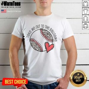 Awesome Take Me Out To The Ball Game Shirt