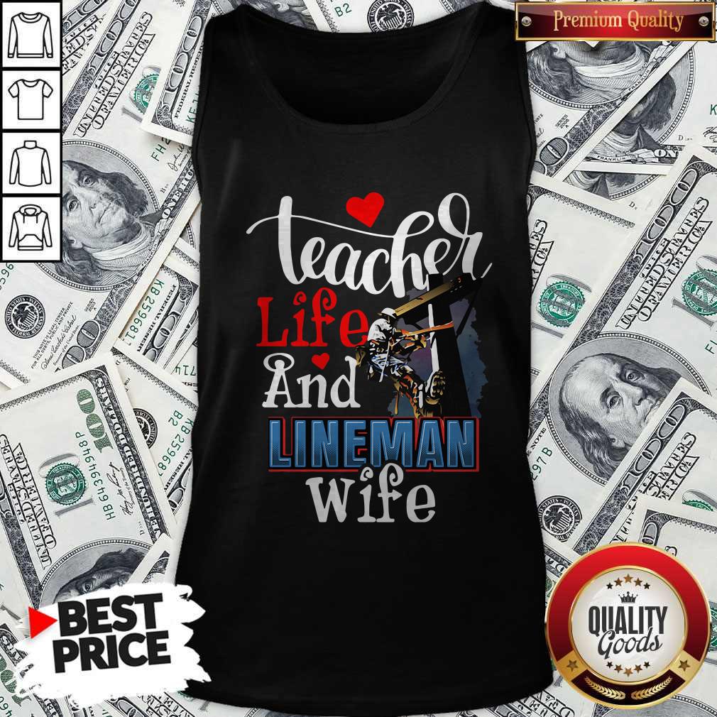 Awesome Teacher Life And Lineman Wife Shirt - Image 3