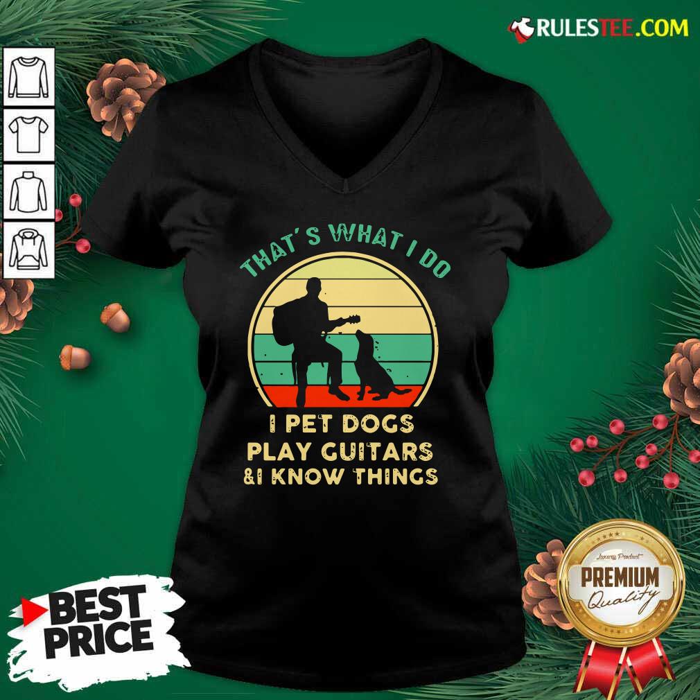 Awesome Thats What I Do I Pet Dogs I Play Guitars And I Know Things Vintage Retro Shirt - Image 3