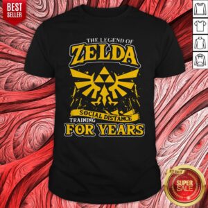 Awesome The Legend Of Zelda Social Distance Training For Years Shirt
