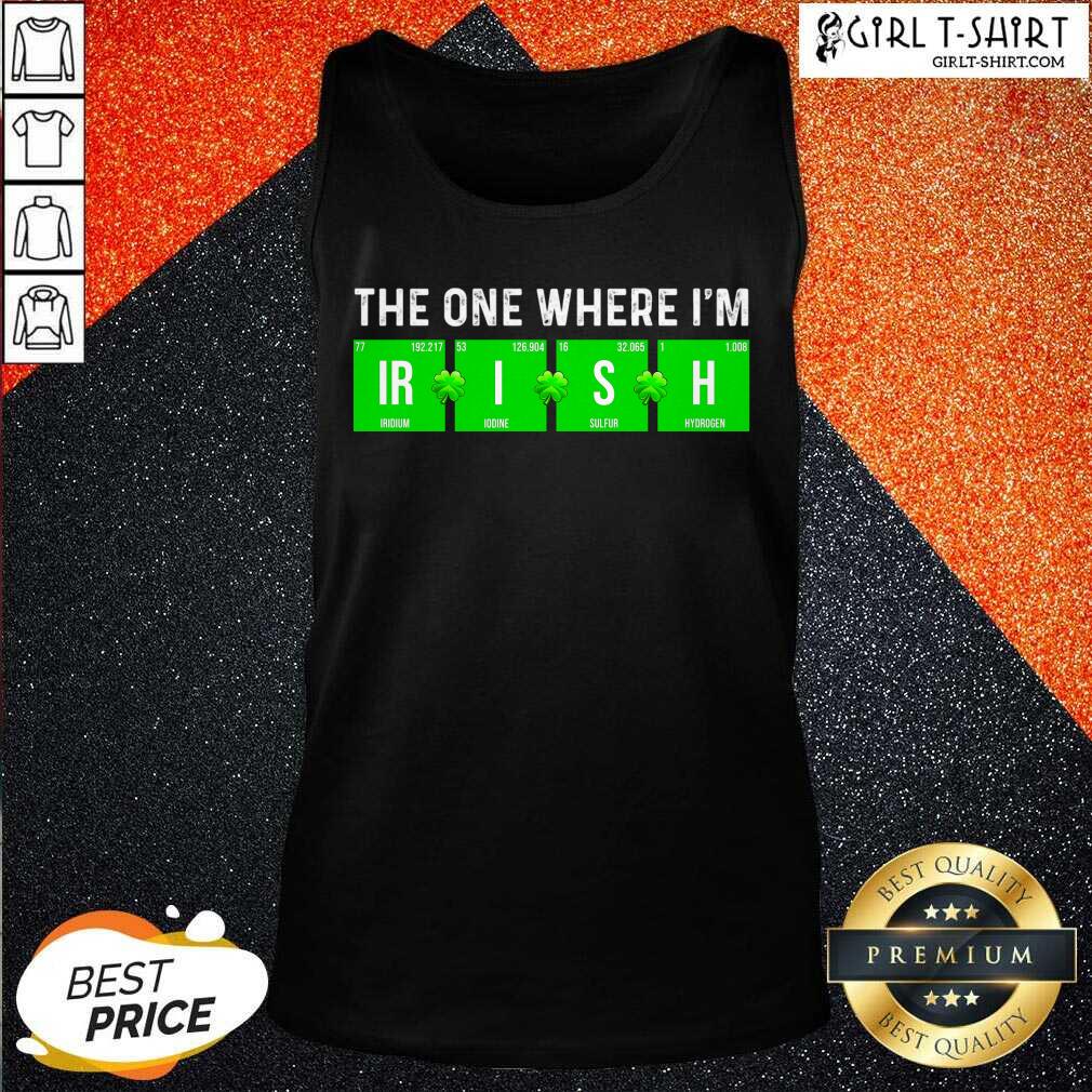Awesome The One Where Im Irish Chemistry St Patricks Day Shirt - Image 3