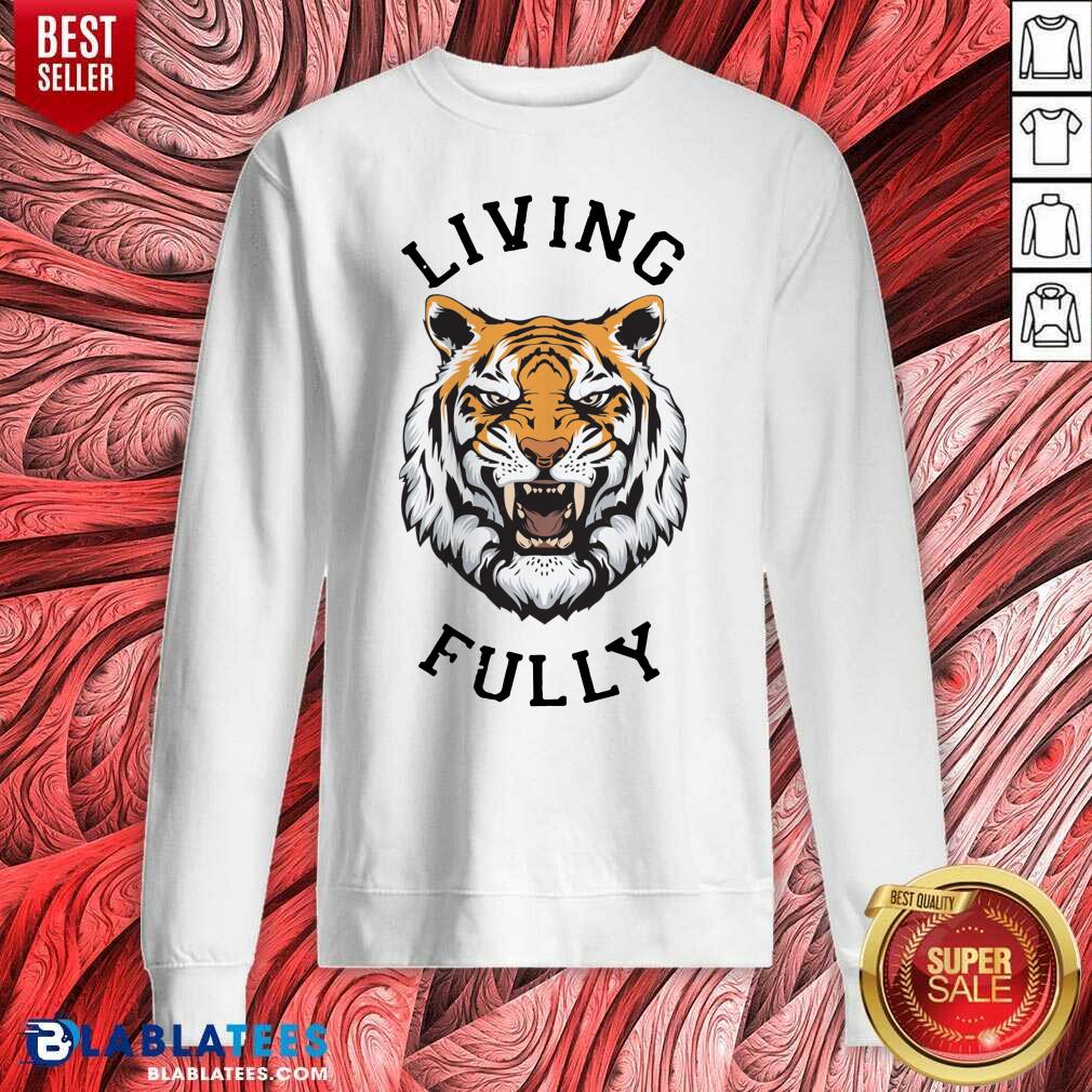 Awesome Tiger Living Fully Shirt - Image 5