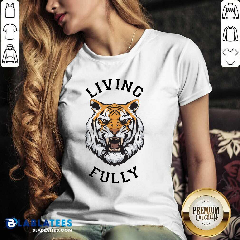 Awesome Tiger Living Fully Shirt - Image 3